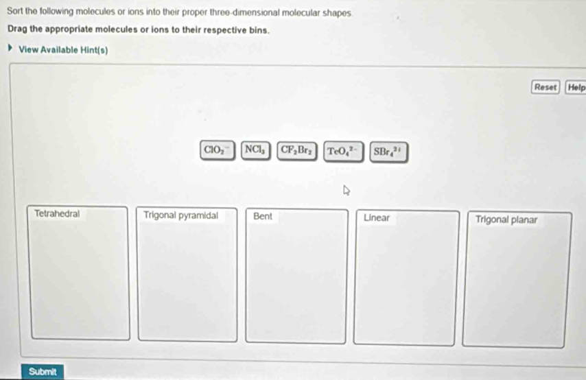 Solved: Sort the following molecules or ions into their proper three ...