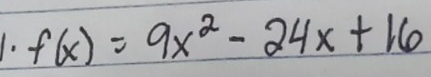 f(x)=9x^2-24x+16