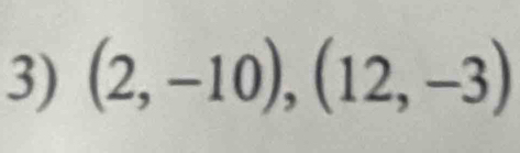 (2,-10), (12,-3)