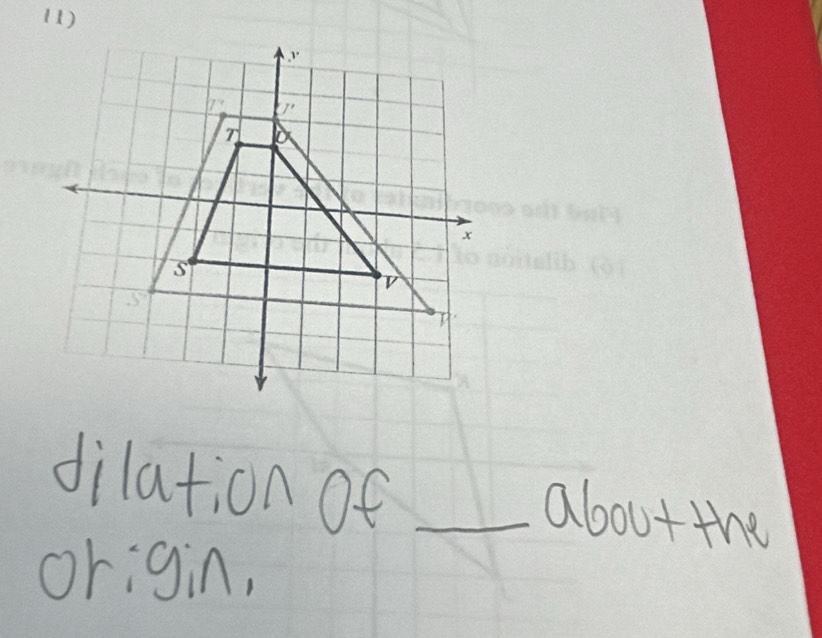 dilation of _about the 
origin,