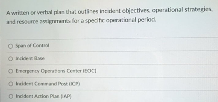 Solved: A written or verbal plan that outlines incident objectives ...