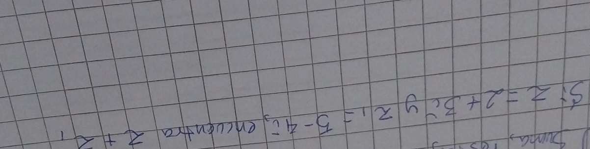 punpa, gs 
Si z=2+3iyz_1=5-4i encuentra 2+21