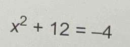 x^2+12=-4