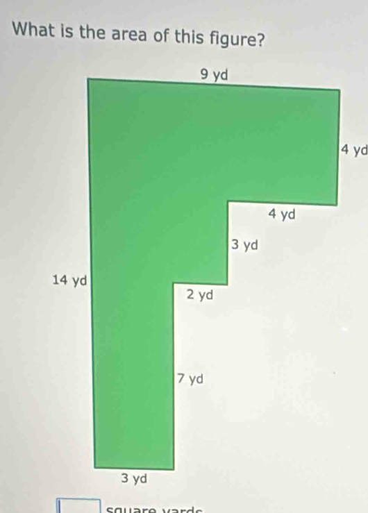 Solved: What is the area of this figure? 4 yd C [Math]