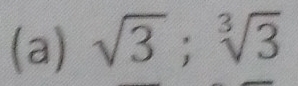 sqrt(3); sqrt[3](3)