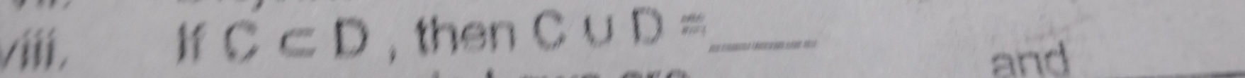 Viii, 1f C⊂ D , then C∪ D= _ 
and