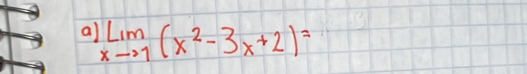 limlimits _xto 1(x^2-3x+2)=