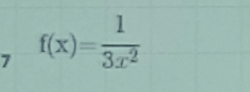 7 f(x)= 1/3x^2 