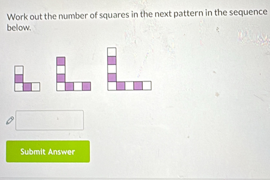 Work out the number of squares in the next pattern in the sequence 
below. 
Submit Answer