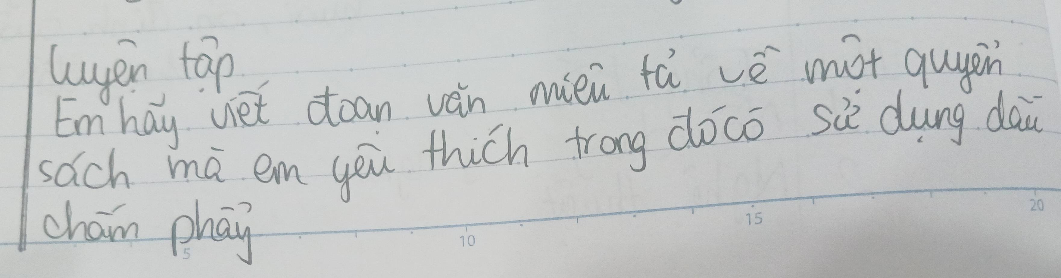 tyen táp 
Emhay viet doan ván miei fà vè mot quyen 
sach ma em you thich trong dócó siè dung dai 
cham phay