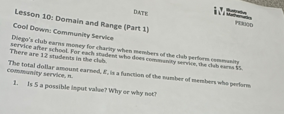 Solved: DATE Illustrative Mathematics Lesson 10: Domain and Range (Part 1) PERIOD Cool Down: [Math]