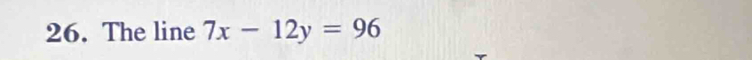 The line 7x-12y=96