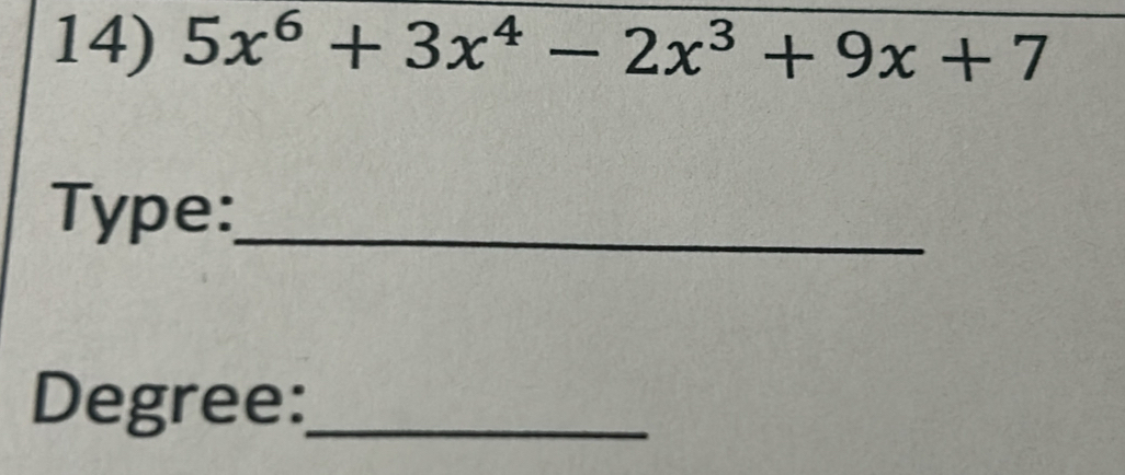 5x^6+3x^4-2x^3+9x+7
Type:_ 
Degree:_