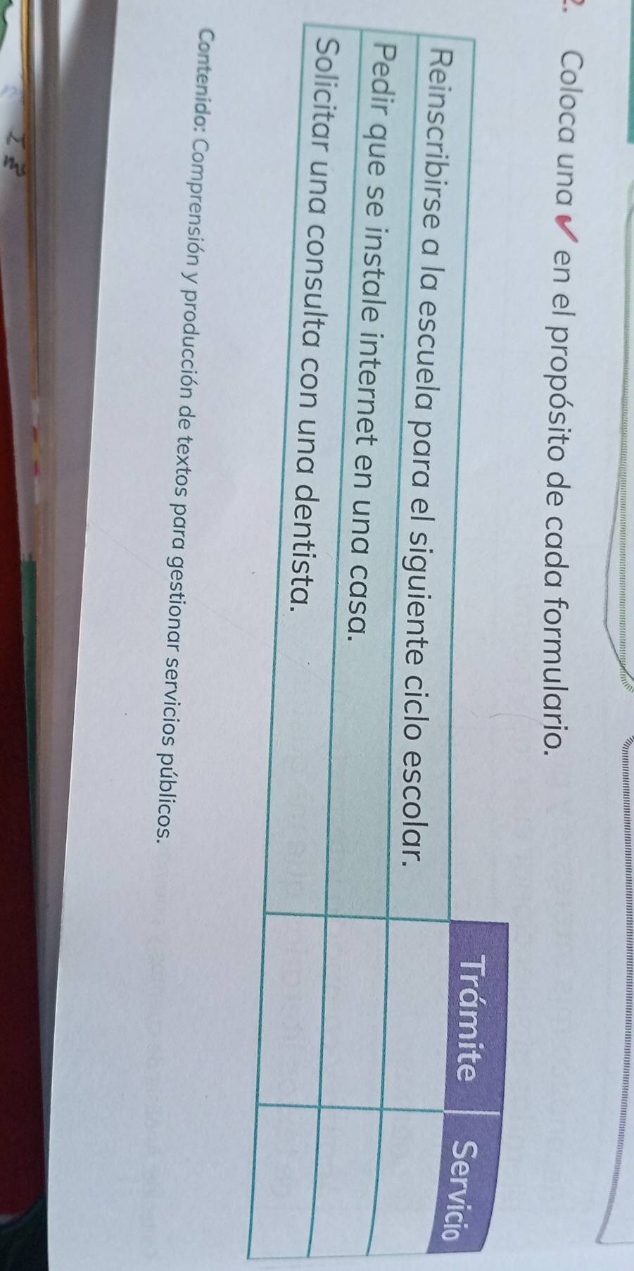 Coloca una ú en el propósito de cada formulario. 
Contenido: Comprensión y producción de textos para gestionar servicios públicos.