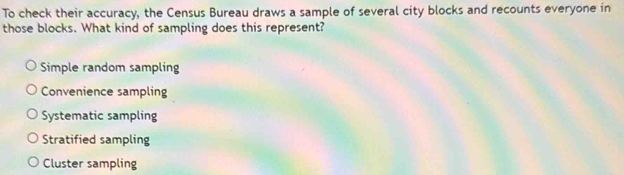 Solved: To check their accuracy, the Census Bureau draws a sample of ...