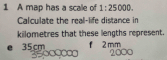 Solved: A map has a scale of 1:25000. Calculate the real-life distance ...