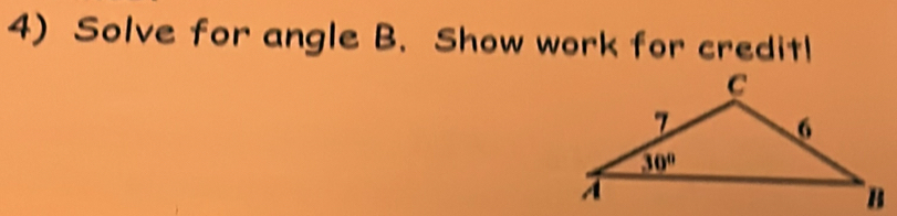 Solve for angle B. Show work for creditl