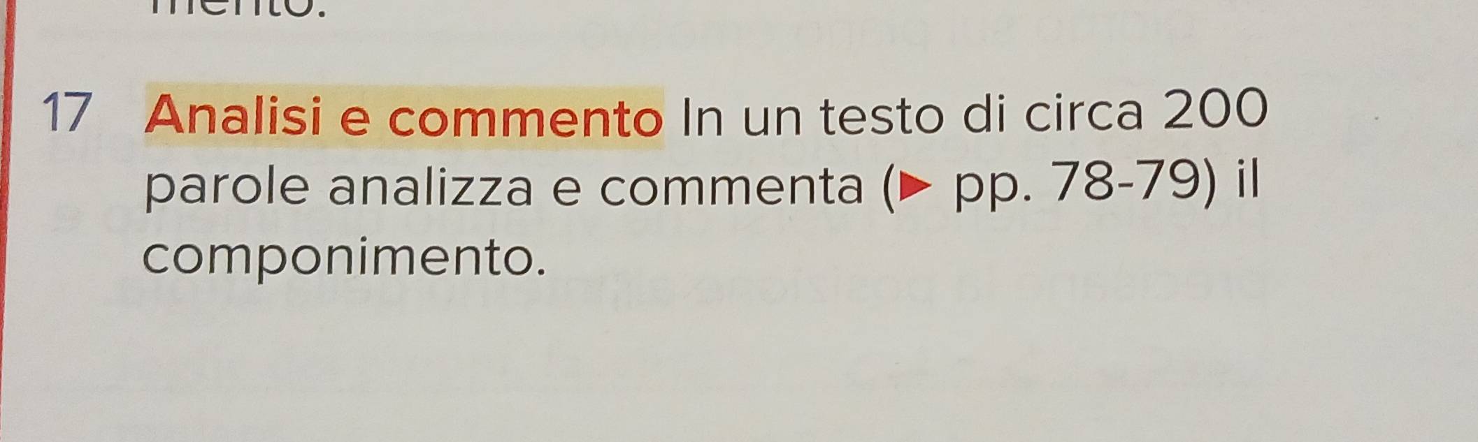 Analisi e commento In un testo di circa 200
parole analizza e commenta (▶ pp. 78-79) il 
componimento.