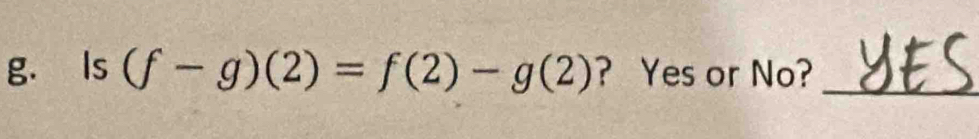 Is (f-g)(2)=f(2)-g(2) ? Yes or No?_