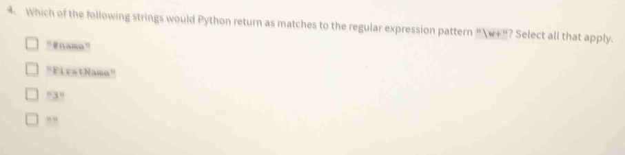 Solved: Which of the following strings would Python return as matches ...