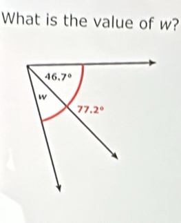 What is the value of w?
46.7°
w
77.2°