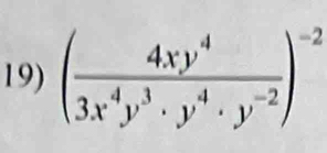 ( 4xy^4/3x^4y^3· y^4· y^(-2) )^-2