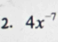 4x^(-7)