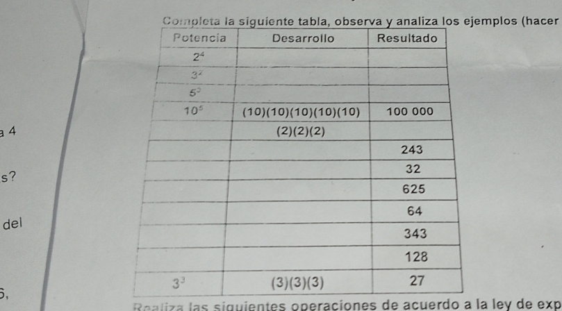 mplos (hacer
a 4
s?
del
Realiza las siguientes operaciones de acuerdo a la ley de exp