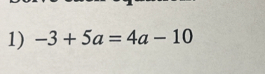 -3+5a=4a-10