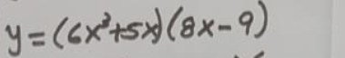 y=(6x^3+5x)(8x-9)