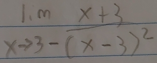 limlimits _xto 3frac x+3(x-3)^2