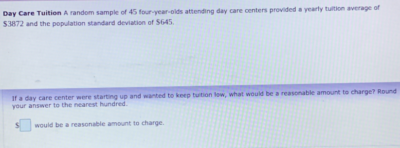 Solved: Day Care Tuition A random sample of 45 four-year-olds attending ...