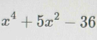 x^4+5x^2-36