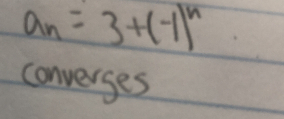 a_n=3+(-1)^n
converses