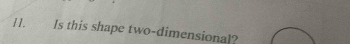 Is this shape two-dimensional?