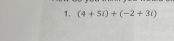 (4+5i)+(-2+3i)