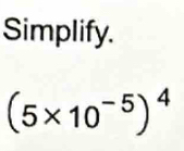 Simplify.
(5* 10^(-5))^4