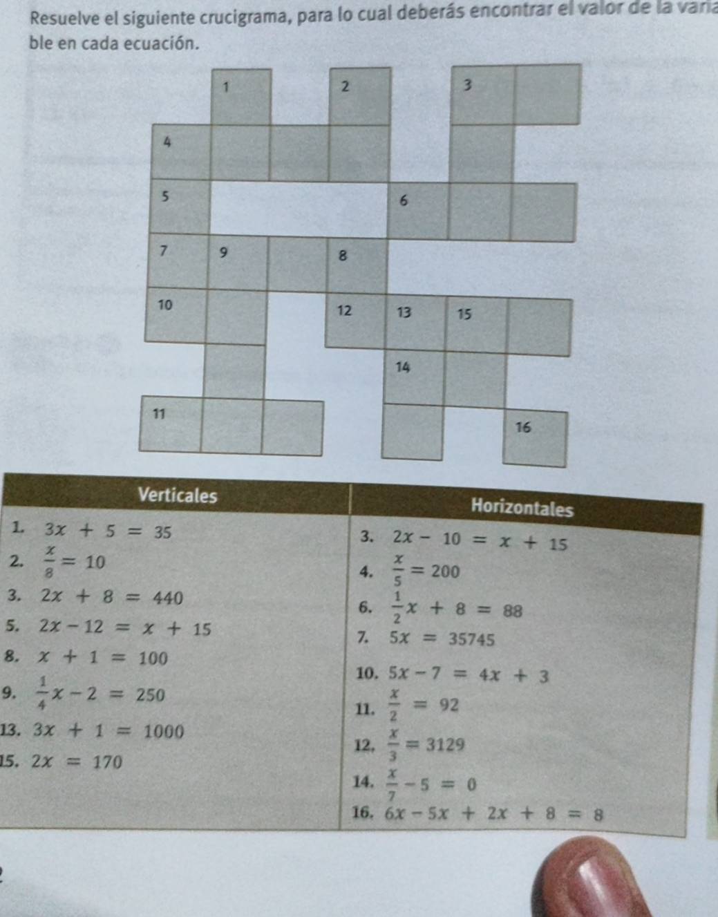 Resuelve el siguiente crucigrama, para lo cual deberás encontrar el valor de la varía
ble en cada ecuación.
1
2
3.
5.
8.
9.
13.
15.