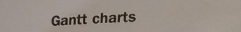 Gantt charts