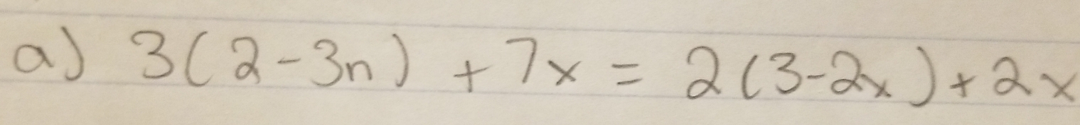 3(2-3n)+7x=2(3-2x)+2x