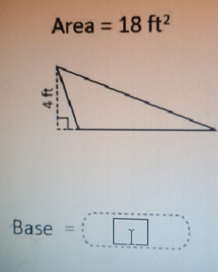 Area =18ft^2
Base =□