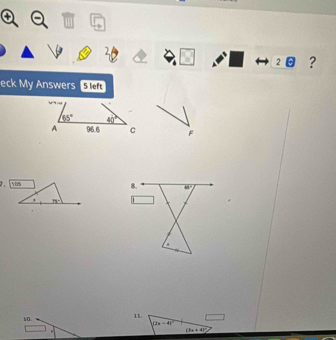 2
2  ？
eck My Answers 5 left
F
7. 
8、
65°
x
10.
11.