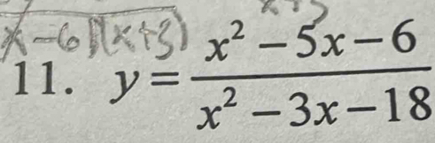 y= (x^2-5x-6)/x^2-3x-18 