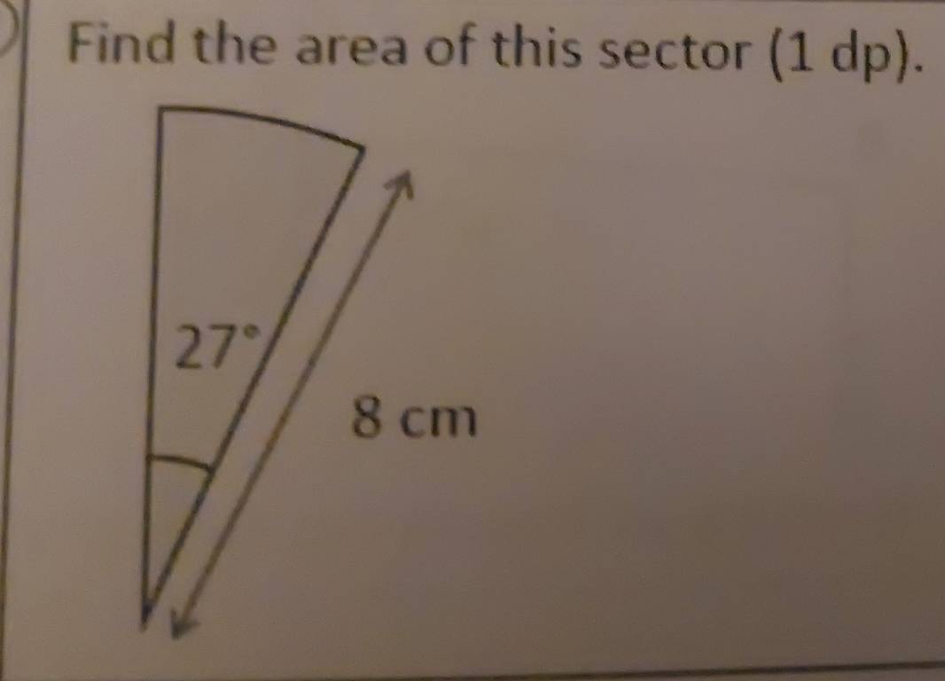 Find the area of this sector (1 dp).