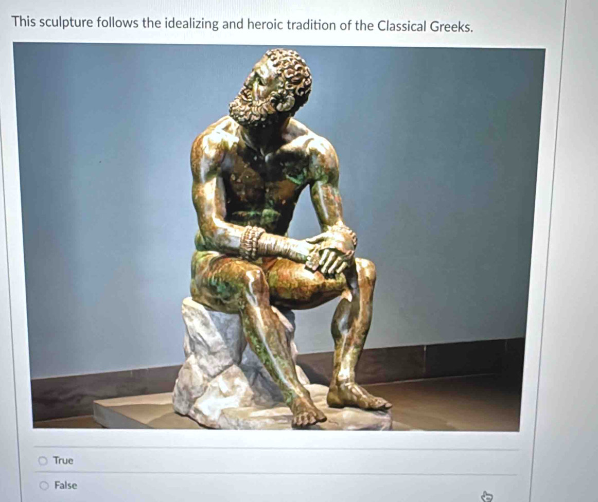 This sculpture follows the idealizing and heroic tradition of the Classical Greeks.
True
False