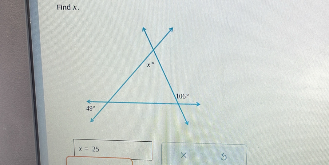 Find x.
x=25
×