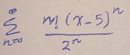 sumlimits _(n=0)^(∈fty)frac m(x-5)^n2^n