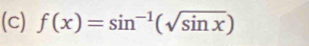 f(x)=sin^(-1)(sqrt(sin x))