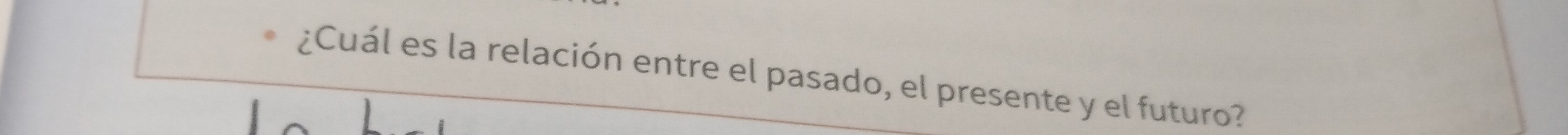 ¿Cuál es la relación entre el pasado, el presente y el futuro?