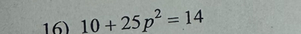 10+25p^2=14